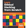 Learn Ethical Hacking from Scratch: Your stepping stone to penetration testing