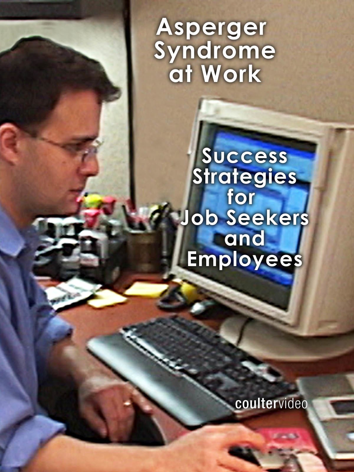 Watch Asperger Syndrome at Work Success Strategies for Job Seekers