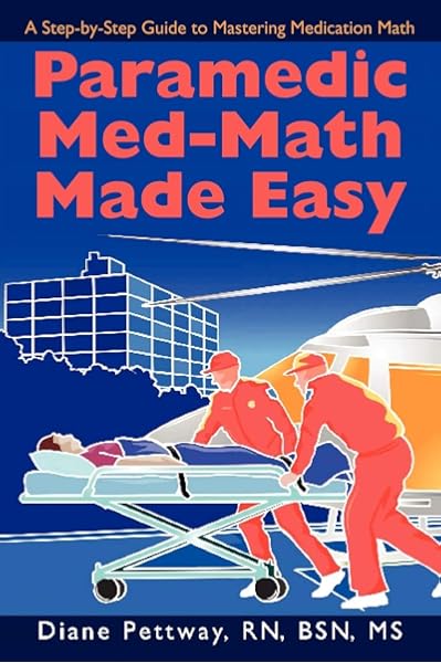 Paramedic Med Math Made Easy 9780595506354 Medicine Health Science Books Amazon Com