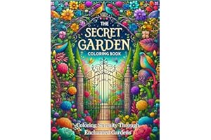 Secret Garden Coloring Book – Coloring Serenity Through Enchanted Gardens – Anxiety and Stress Relief Coloring Book – Relaxation Coloring – Coloring Book for Adults (Secret Garden Coloring Books)
