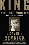 King of the World: Muhammad Ali and the Rise of an American Hero, David Remnick, 0375702296