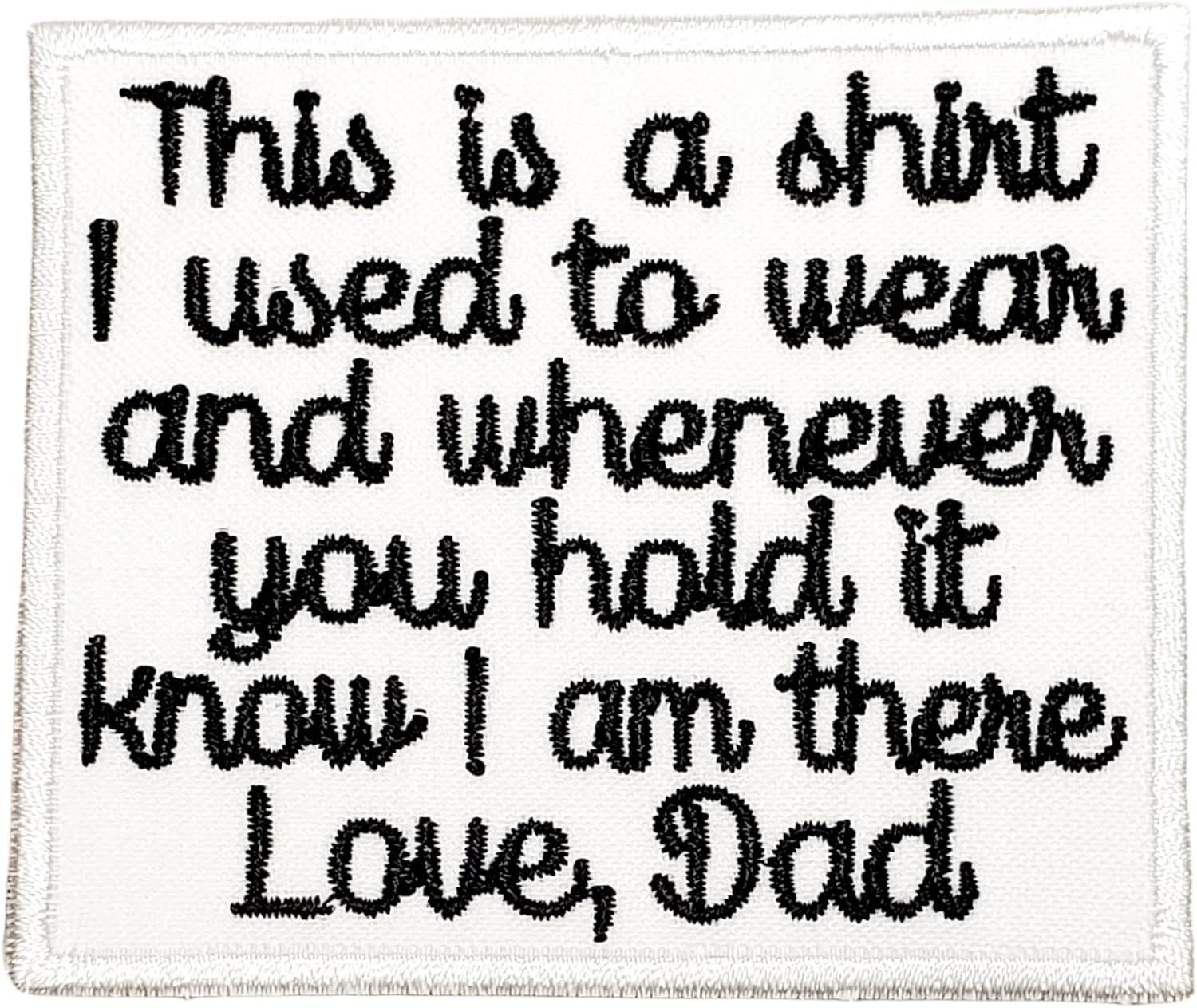 Mixed Media - Memory Patch This is a shirt I used to wear Love Dad Iron on or Sew On Memorial Patch