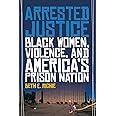 Arrested Justice: Black Women, Violence, and America’s Prison Nation