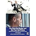 The Rich Get Richer and the Poor Get Prison: Thinking Critically About Class and Criminal Justice