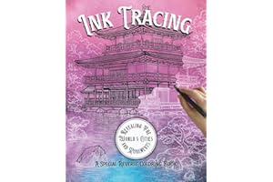 Ink Tracing: Revealing The World's Cities and Monuments. A Special Reverse Coloring Book, With 35 Easy to Medium Difficulty Watercolor Designs For Teens and Adults. (Ink Tracing Coloring Books)