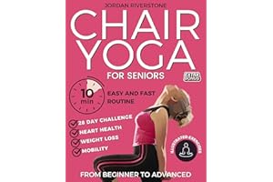Chair Yoga for Seniors: An Illustrated Guide from Beginner to Advanced. Enhance Posture, Mobility, and Heart Health with Shor