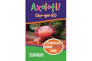 Axolotl! (French): Faits Amusants Sur La Salamandre La Plus Cool Du Monde