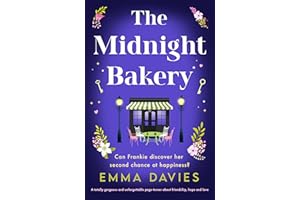 The Midnight Bakery: A totally gorgeous and unforgettable page-turner about friendship, hope and love