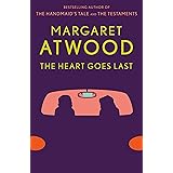 The Heart Goes Last: A Novel