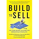 Build to Sell: The Lean Secret to Crafting Irresistible Products