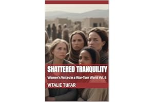 Shattered Tranquility: Women’s Voices in a War-Torn World Vol. 8 (How Education Can Change the World)
