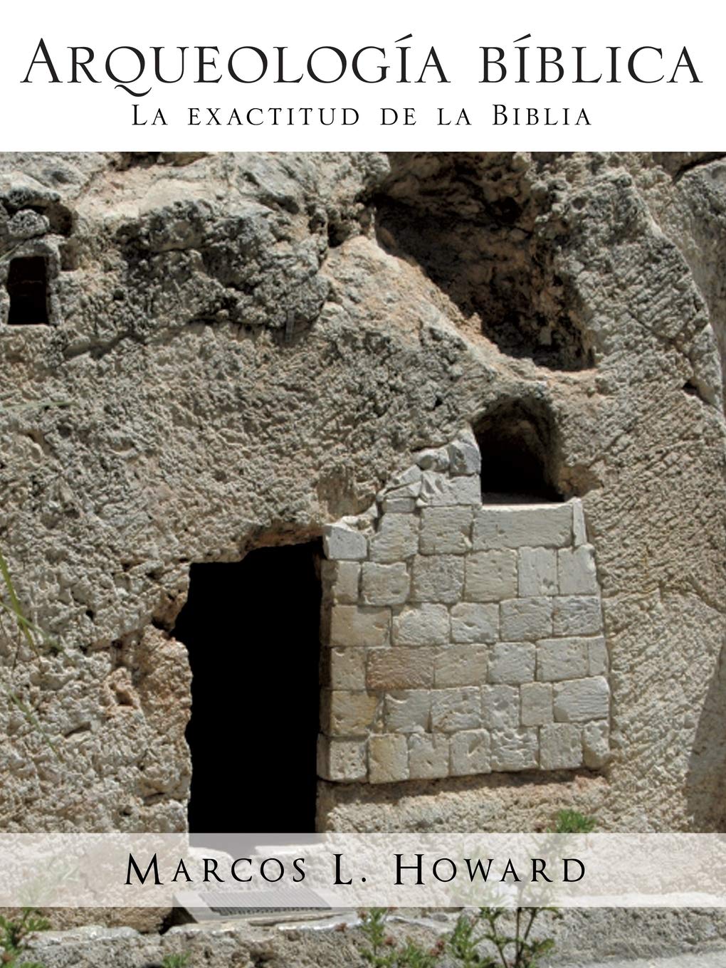 Amazon Com Arqueologia Biblica Spanish Edition Howard Marcos L Libros