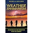 Weather Shamanism: Harmonizing Our Connection with the Elements