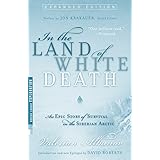 In the Land of White Death: An Epic Story of Survival in the Siberian Arctic
