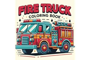 Fire Truck Coloring Book: A Creative Coloring Journey with Firetrucks, Fireman Gear, Firetruck Equipment and Animal Firefighters Great for toddlers kids 4-8