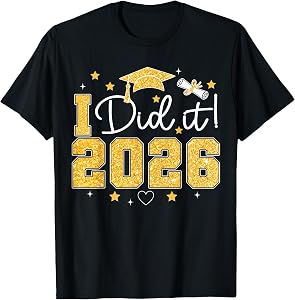 I Did It 2026 Graduation Senior Grad Students Boys Girls T-Shirt