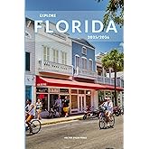 Explore Florida 2025/2026: The Insider’s Handbook to Must-See Destination, Rich History and Culture, Off-the-Beaten-Path Adventures, Hidden Gems, Local Insights & Expert Tips