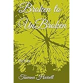 Broken to UnBroken: My Story