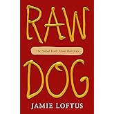 Raw Dog: The Naked Truth About Hot Dogs
