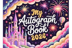 My Autograph Book 2026: Magical Keepsake for Kids – Collect Signatures, Photos, and Memories from Theme Parks, Vacations, Princess and Character Meet-and-Greets, and Family Adventures.