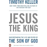 Jesus the King: Understanding the Life and Death of the Son of God