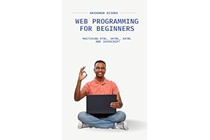 Web Programming for Beginners:: Mastering HTML, DHTML, XHTML, and JavaScript