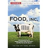 Food, Inc.: A Participant Guide: How Industrial Food is Making Us Sicker, Fatter, and Poorer-And What You Can Do About It