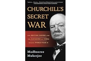 Churchill's Secret War: The British Empire and the Ravaging of India during World War II