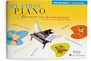 My First Piano Adventure: Writing Book A | Piano Theory Book with Rhythm and Note Reading for Young Beginners | Early Ear Training and Composition | Faber Piano Method Book for Kids