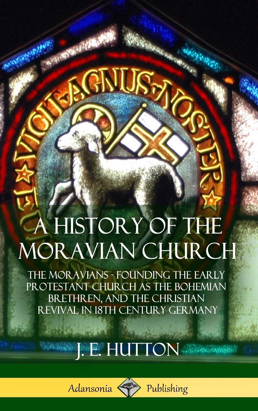 A History Of The Moravian Church The Moravians Founding The