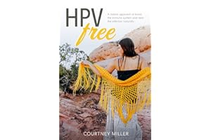 HPV Free: A Holistic Approach to Boost the Immune System and Clear the Infection Naturally