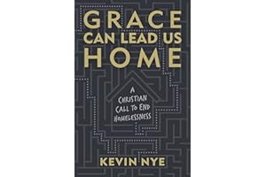 Grace Can Lead Us Home: A Christian Call to End Homelessness