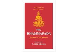 The Dhammapada: Sayings of the Buddha (Essential Wisdom Library)