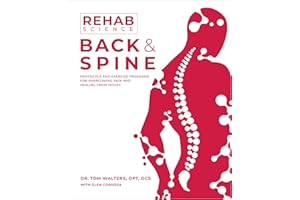 Rehab Science: Back and Spine: Protocols and Exercise Programs for Overcoming Pain and Healing from Injury