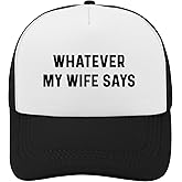 Whatever My Wife Says Hat Trucker Hat Women Fashion Baseball Caps Funny Gifts for Dad