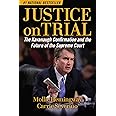 Justice on Trial: The Kavanaugh Confirmation and the Future of the Supreme Court