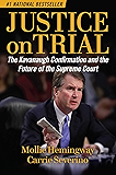 Justice on Trial: The Kavanaugh Confirmation and the Future of the Supreme Court