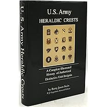 U.S. Army Heraldic Crests: A Complete