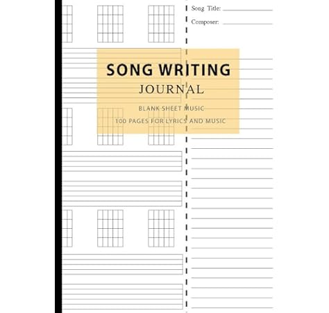 Song Writing Journal Blank Sheet Music 100 Pages For Lyrics And Music Writing Your Own Lyrics Melodies And Chords For Musicians Notebook For Composition And Songwriting Guitar Tab Book Blank Music Paper Song Writing Journal Blank Sheet Music 100 Pages For Lyrics And Music Writing Your Own Lyrics Melodies And Chords For Musicians Notebook For Composition And Songwriting Guitar Tab Book Blank Music Paper