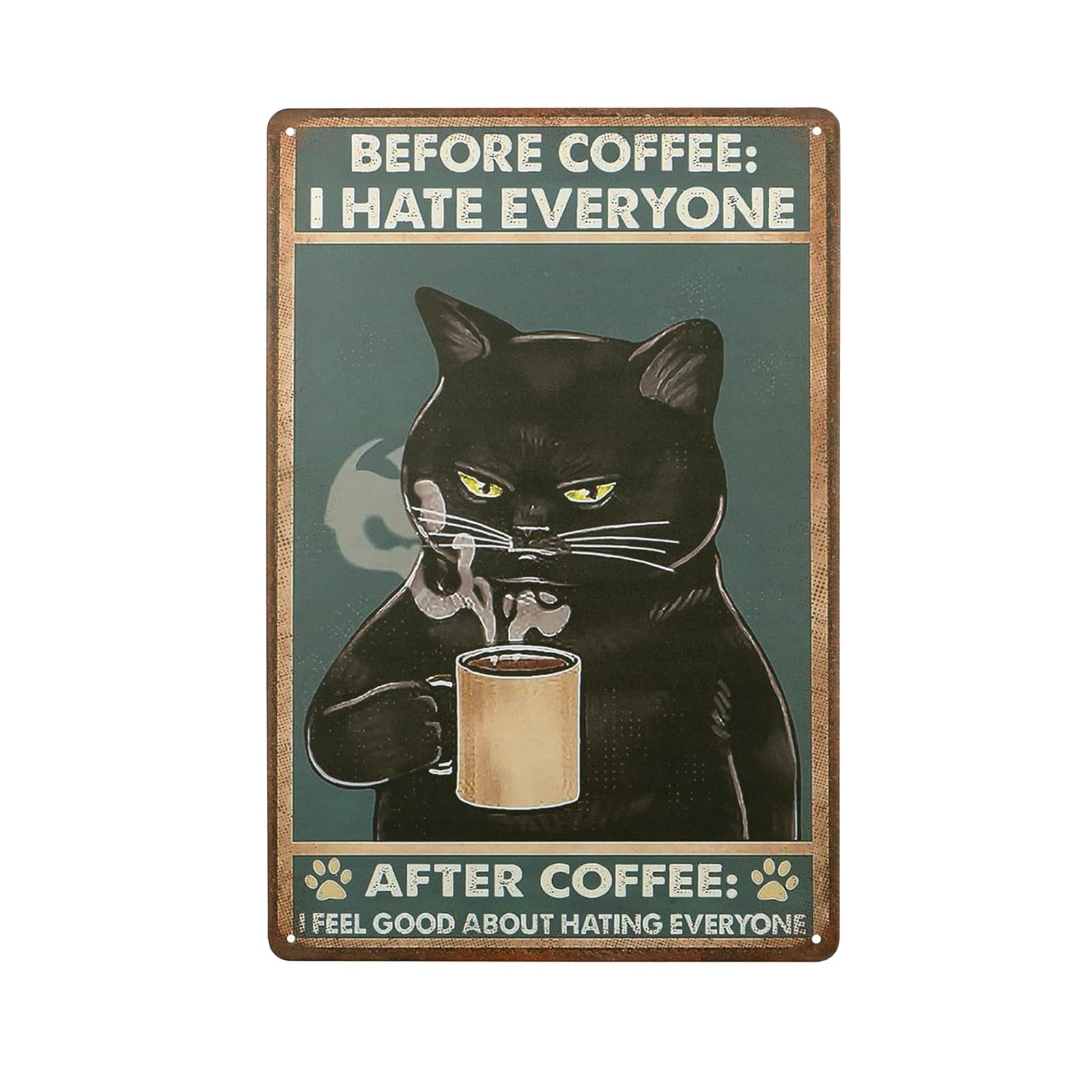 Vintage Metal Tin Sign Wall Decor Home Bar Cafe Decorations,Funny Cat Sign Before Coffee I Hate Everyone Cat Metal Poster for Home Kitchen Bar Pub Decor 12 X 8 Inches (Green)