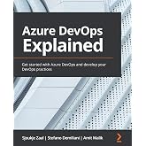 Azure DevOps Explained: Get started with Azure DevOps and develop your DevOps practices