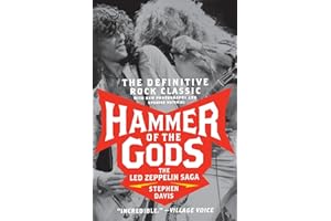 Hammer of the Gods: The Led Zeppelin Saga―The Ultimate Rock and Roll Chronicle with Electrifying Detail, Dive Deep into the L