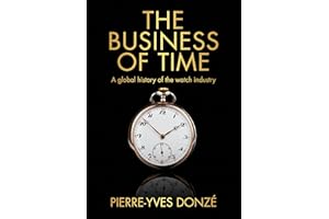 The business of time: A global history of the watch industry
