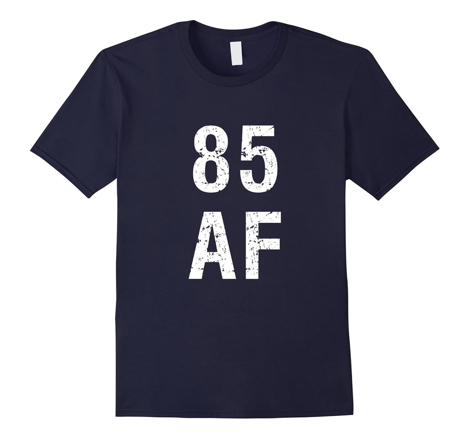 85 AF T Shirt - Funny 85th Birthday Gift-Rose