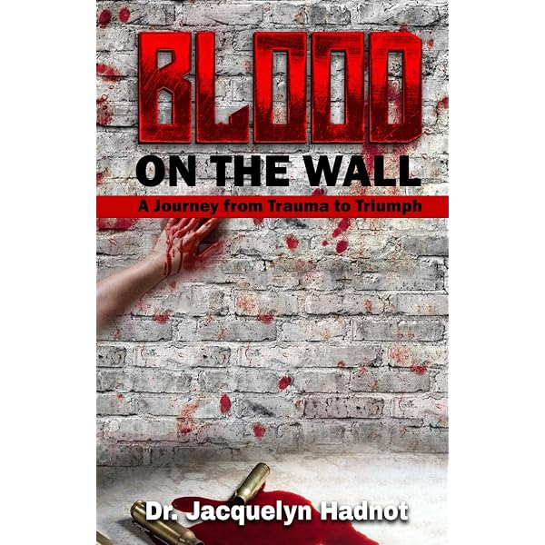 Amazon.com: Blood on the Wall: A Journey from Trauma to Triumph