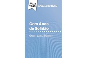 Cem Anos de Solidão de Gabriel García Márquez (Análise do livro): Análise completa e resumo pormenorizado do trabalho (Portug