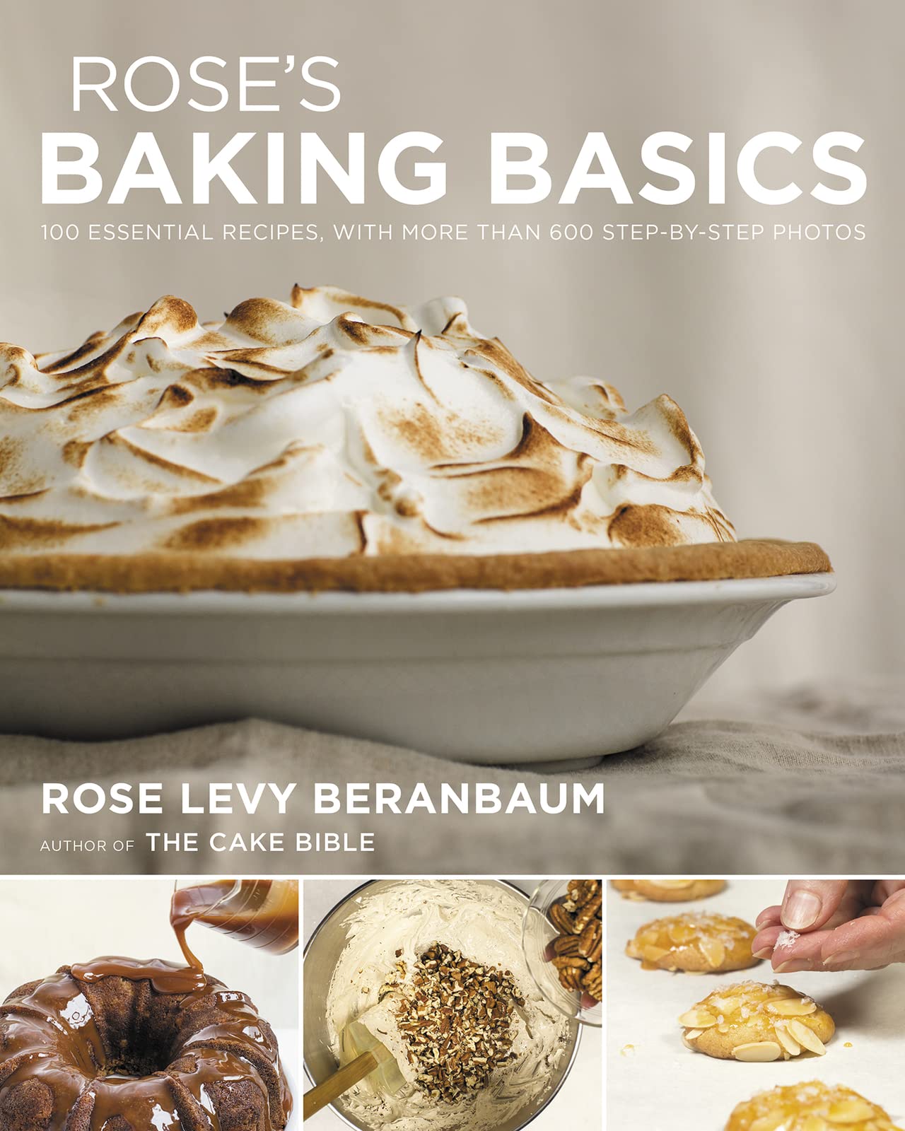 Rose's Baking Basics: 100 Essential Recipes, with More Than 600 Step-by-Step Photos Rose's Baking Basics: 100 Essential Recipes, with More Than 600 Step-by-Step Photos Hardcover Kindle