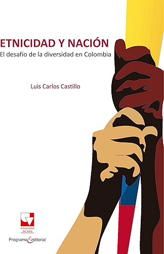 Download Etnicidad y nación: El desafío de la diversidad en Colombia (Ciencias sociales y económicas nº 1) (Spanish Edition) PDF