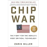 Chip War: The Fight for the World's Most Critical Technology