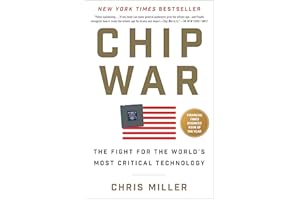 Chip War: The Fight for the World's Most Critical Technology